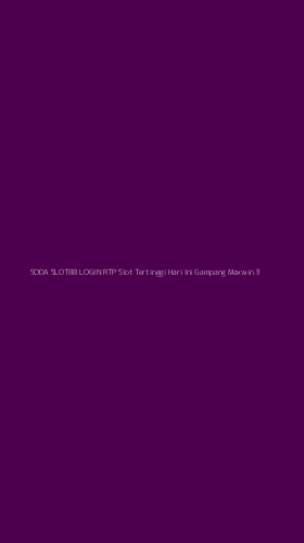 Tampilan Antarmuka Aplikasi Soda Slot88 Login Rtp Slot Tertinggi Hari Ini Gampang Maxwin - 3