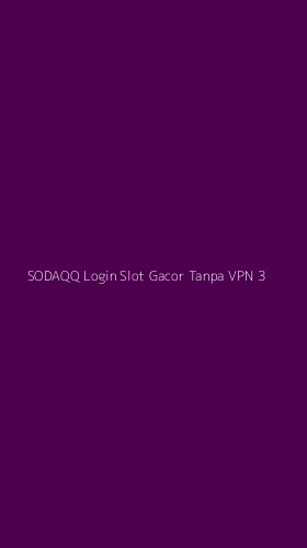 Tampilan Antarmuka Aplikasi Sodaqq Login Slot Gacor Tanpa Vpn - 3