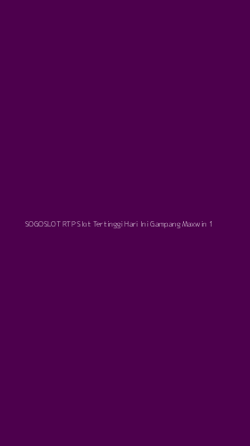 Tampilan Antarmuka Aplikasi Sogoslot Rtp Slot Tertinggi Hari Ini Gampang Maxwin - 1