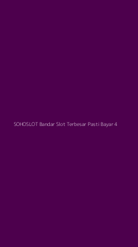 Tampilan Antarmuka Aplikasi Sohoslot Bandar Slot Terbesar Pasti Bayar - 4