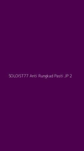 Tampilan Antarmuka Aplikasi Soloist77 Anti Rungkad Pasti Jp - 2