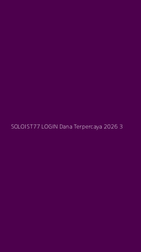 Tampilan Antarmuka Aplikasi Soloist77 Login Dana Terpercaya 2026 - 3