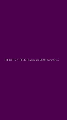 Tampilan Antarmuka Aplikasi Soloist77 Login Pembersih Ram Otomatis - 4