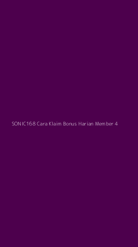 Tampilan Antarmuka Aplikasi Sonic168 Cara Klaim Bonus Harian Member - 4
