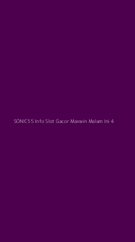 Tampilan Antarmuka Aplikasi Sonic55 Info Slot Gacor Maxwin Malam Ini - 4