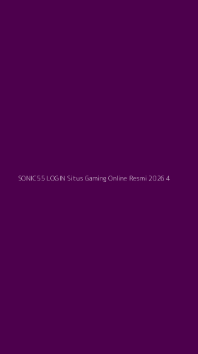 Tampilan Antarmuka Aplikasi Sonic55 Login Situs Gaming Online Resmi 2026 - 4