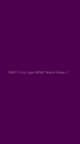 Tampilan Antarmuka Aplikasi Sonic77 Link Login Sbobet Mobile Terbaru - 1