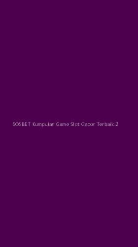 Tampilan Antarmuka Aplikasi Sosbet Kumpulan Game Slot Gacor Terbaik - 2