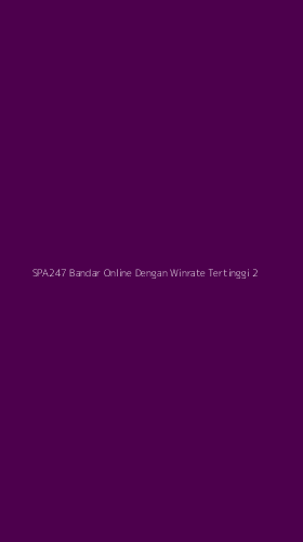 Tampilan Antarmuka Aplikasi Spa247 Bandar Online Dengan Winrate Tertinggi - 2
