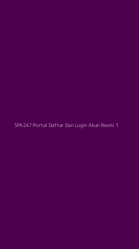 Tampilan Antarmuka Aplikasi Spa247 Portal Daftar Dan Login Akun Resmi - 1