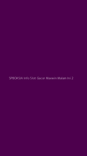 Tampilan Antarmuka Aplikasi Spboasia Info Slot Gacor Maxwin Malam Ini - 2