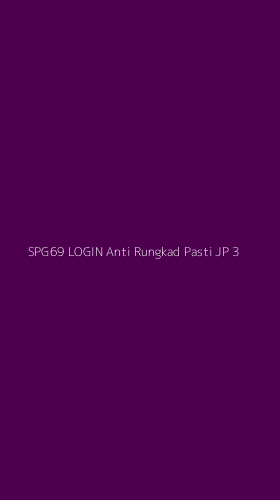 Tampilan Antarmuka Aplikasi Spg69 Login Anti Rungkad Pasti Jp - 3