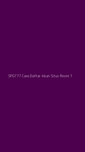 Tampilan Antarmuka Aplikasi Spg777 Cara Daftar Akun Situs Resmi - 1