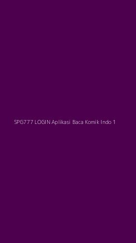 Tampilan Antarmuka Aplikasi Spg777 Login Aplikasi Baca Komik Indo - 1