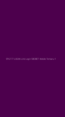 Tampilan Antarmuka Aplikasi Spg777 Login Link Login Sbobet Mobile Terbaru - 1