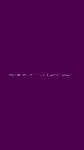 Tampilan Antarmuka Aplikasi Spin Hoki 888 Slot Panduan Deposit Dan Withdraw Kilat - 1