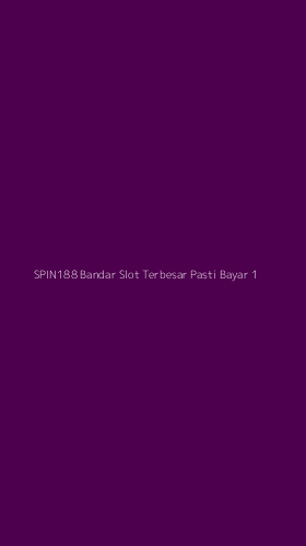 Tampilan Antarmuka Aplikasi Spin188 Bandar Slot Terbesar Pasti Bayar - 1