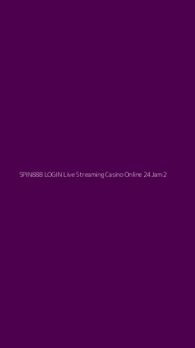 Tampilan Antarmuka Aplikasi Spin888 Login Live Streaming Casino Online 24jam - 2
