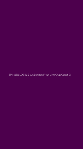 Tampilan Antarmuka Aplikasi Spin888 Login Situs Dengan Fitur Live Chat Cepat - 3