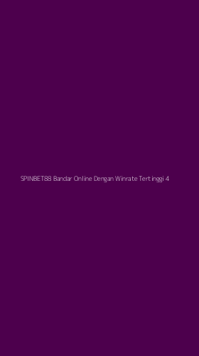 Tampilan Antarmuka Aplikasi Spinbet88 Bandar Online Dengan Winrate Tertinggi - 4