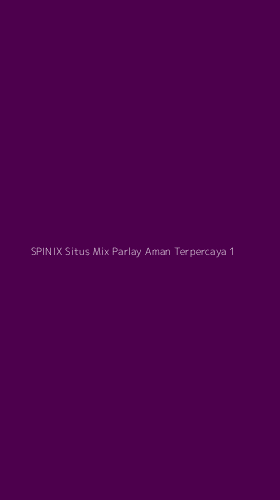 Tampilan Antarmuka Aplikasi Spinix Situs Mix Parlay Aman Terpercaya - 1