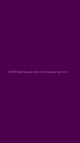 Tampilan Antarmuka Aplikasi Sports369 Bocoran Pola Slot Olympus Hari Ini - 4