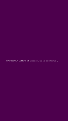 Tampilan Antarmuka Aplikasi Sportsbook Daftar Slot Deposit Pulsa Tanpa Potongan - 2