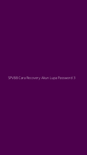 Tampilan Antarmuka Aplikasi Spv88 Cara Recovery Akun Lupa Password - 3
