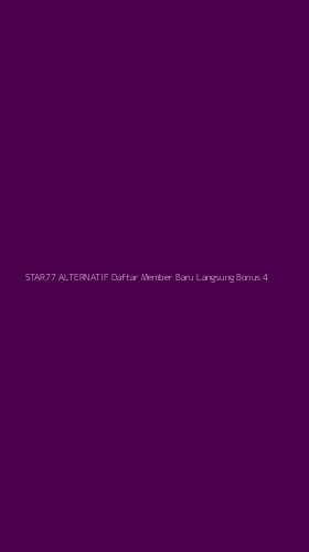 Tampilan Antarmuka Aplikasi Star77 Alternatif Daftar Member Baru Langsung Bonus - 4