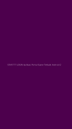 Tampilan Antarmuka Aplikasi Star777 Login Aplikasi Portal Game Terbaik Android - 2
