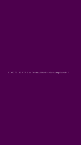 Tampilan Antarmuka Aplikasi Star777123 Rtp Slot Tertinggi Hari Ini Gampang Maxwin - 4