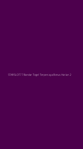 Tampilan Antarmuka Aplikasi Starslot77 Bandar Togel Terpercaya Bonus Harian - 2