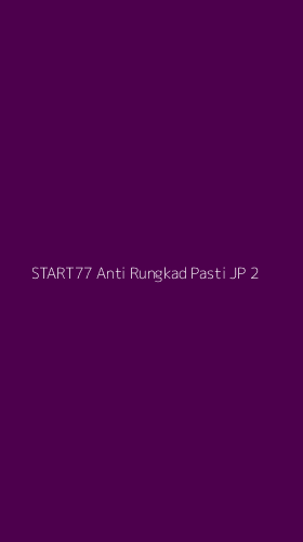 Tampilan Antarmuka Aplikasi Start77 Anti Rungkad Pasti Jp - 2