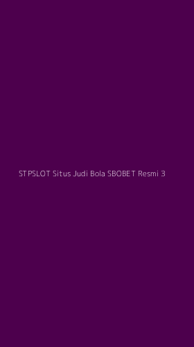 Tampilan Antarmuka Aplikasi Stpslot Situs Judi Bola Sbobet Resmi - 3