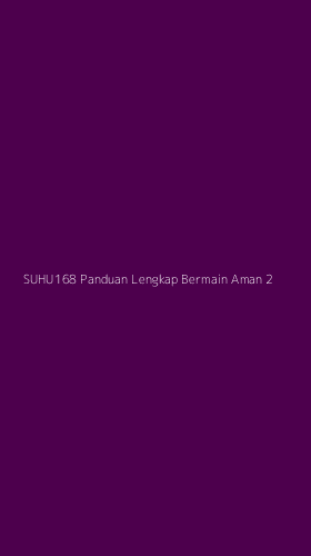 Tampilan Antarmuka Aplikasi Suhu168 Panduan Lengkap Bermain Aman - 2