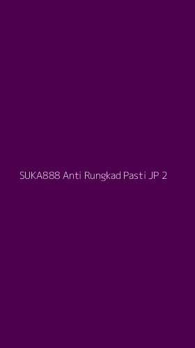 Tampilan Antarmuka Aplikasi Suka888 Anti Rungkad Pasti Jp - 2