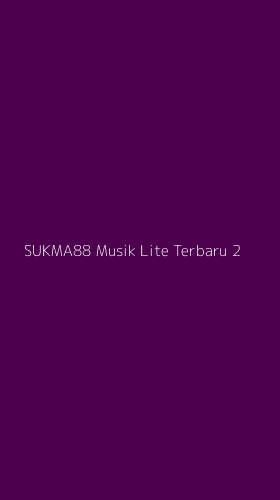 Tampilan Antarmuka Aplikasi Sukma88 Musik Lite Terbaru - 2