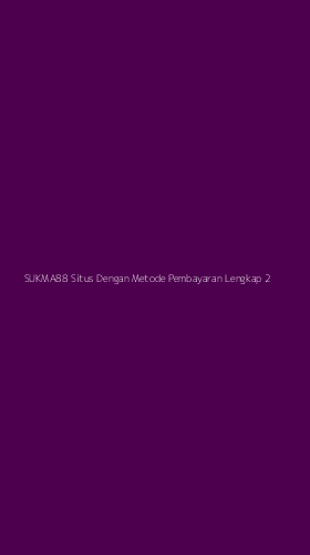 Tampilan Antarmuka Aplikasi Sukma88 Situs Dengan Metode Pembayaran Lengkap - 2