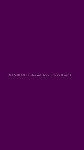 Tampilan Antarmuka Aplikasi Sule Slot Gacor Situs Multi Game Terbesar Di Asia - 4
