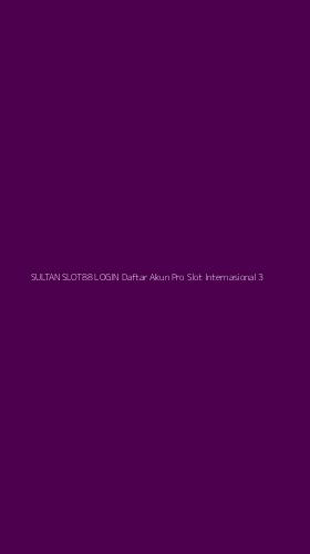 Tampilan Antarmuka Aplikasi Sultan Slot88 Login Daftar Akun Pro Slot Internasional - 3