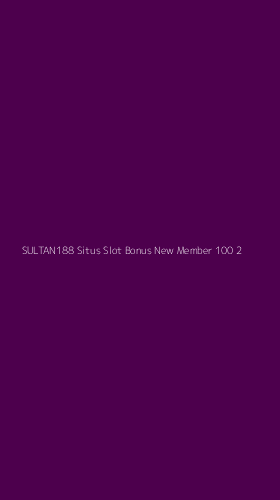 Tampilan Antarmuka Aplikasi Sultan188 Situs Slot Bonus New Member 100 - 2