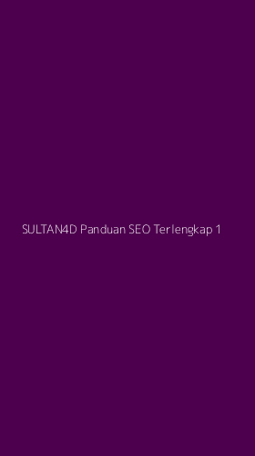 Tampilan Antarmuka Aplikasi Sultan4d Panduan Seo Terlengkap - 1