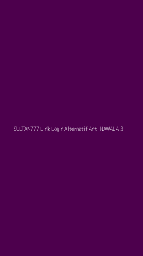 Tampilan Antarmuka Aplikasi Sultan777 Link Login Alternatif Anti Nawala - 3