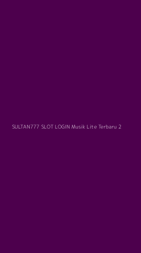 Tampilan Antarmuka Aplikasi Sultan777 Slot Login Musik Lite Terbaru - 2