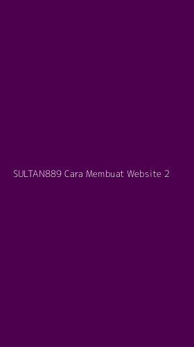 Tampilan Antarmuka Aplikasi Sultan889 Cara Membuat Website - 2