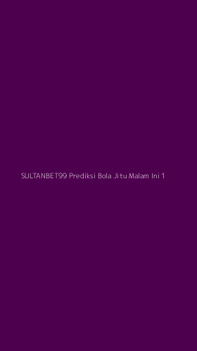 Tampilan Antarmuka Aplikasi Sultanbet99 Prediksi Bola Jitu Malam Ini - 1