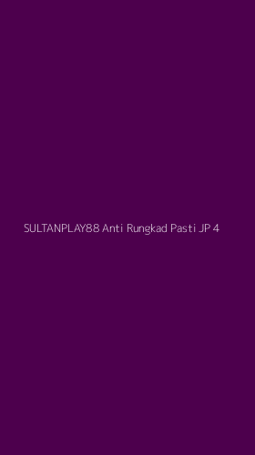 Tampilan Antarmuka Aplikasi Sultanplay88 Anti Rungkad Pasti Jp - 4
