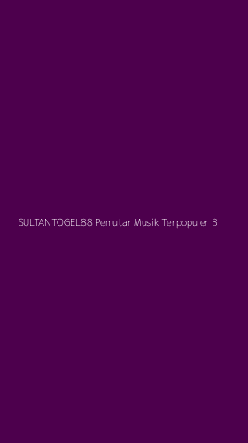 Tampilan Antarmuka Aplikasi Sultantogel88 Pemutar Musik Terpopuler - 3