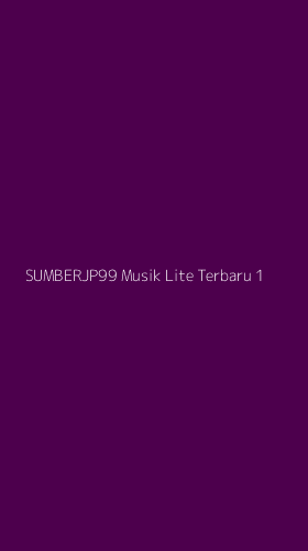 Tampilan Antarmuka Aplikasi Sumberjp99 Musik Lite Terbaru - 1