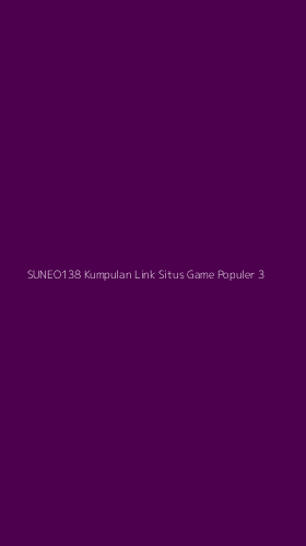 Tampilan Antarmuka Aplikasi Suneo138 Kumpulan Link Situs Game Populer - 3